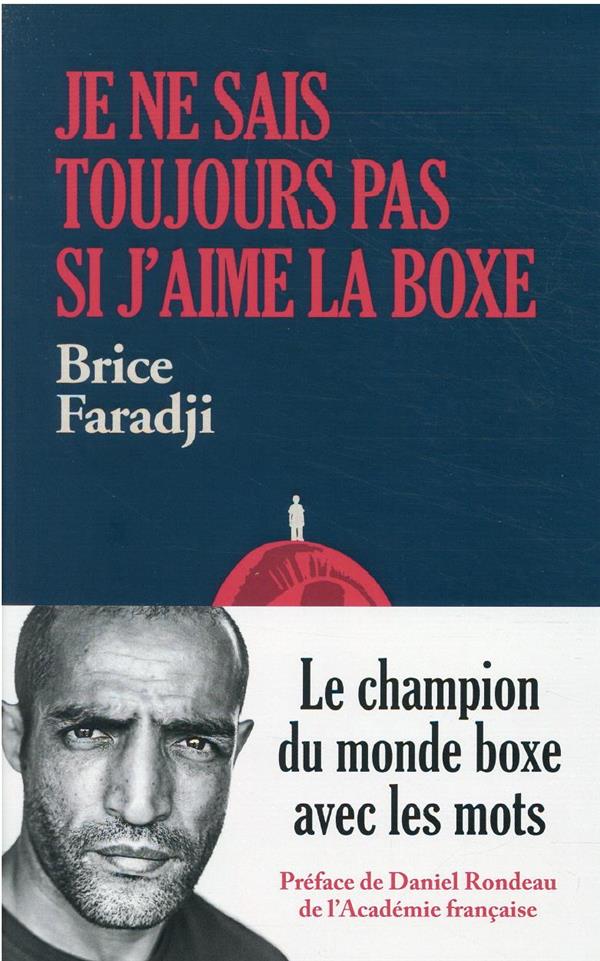 JE NE SAIS TOUJOURS PAS SI J'AIME LA BOXE - LE CHAMPION DU MONDE BOXE AVEC LES MOTS - FARADJI BRICE - CERF