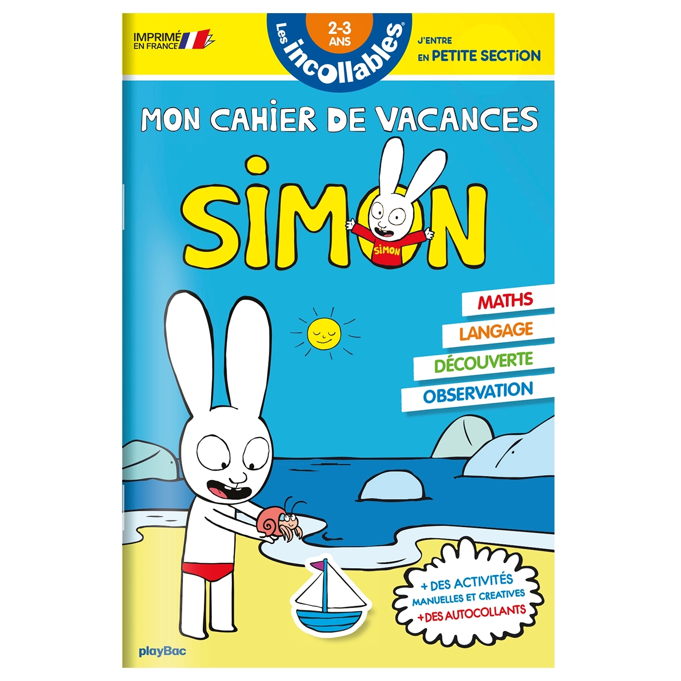 CAHIER DE VACANCES 2024 SIMON - LES INCOLLABLES - TOUTE PETITE SECTION A PETITE SECTION - 2/3 ANS - Play Bac Éditions Play Bac Éditions,  Play Bac Éditions - PLAY BAC