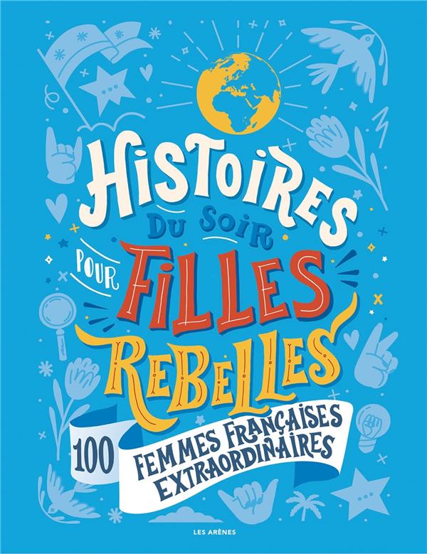 HISTOIRES DU SOIR POUR FILLES REBELLES TOME 3 - BABIN ALICE - ARENES