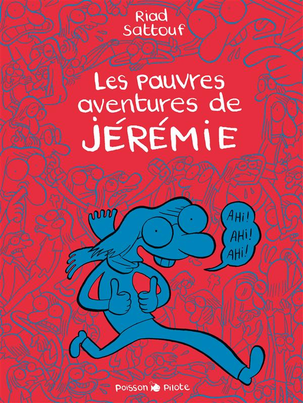 LES PAUVRES AVENTURES DE JEREMIE - TOME 0 - LES PAUVRES AVENTURES DE JEREMIE - INTEGRALE COMPLETE - SATTOUF RIAD - Dargaud