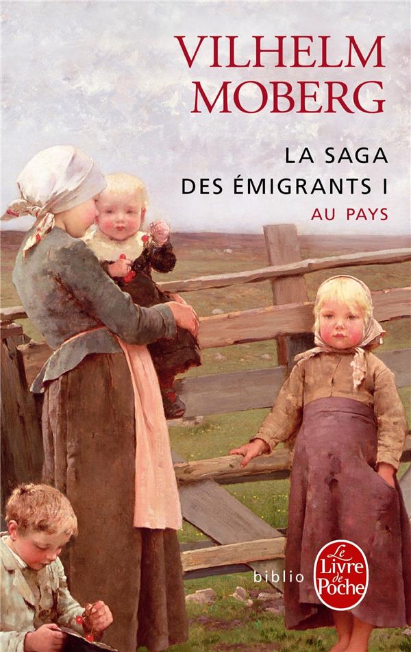 AU PAYS (LA SAGA DES EMIGRANTS, TOME 1) : AU PAYS - MOBERG VILHELM - LGF/Livre de Poche