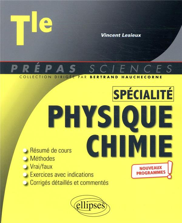 PREPAS SCIENCES : SPECIALITE PHYSIQUE-CHIMIE  -  TERMINALE  -  NOUVEAUX PROGRAMMES - LESIEUX VINCENT - ELLIPSES MARKET