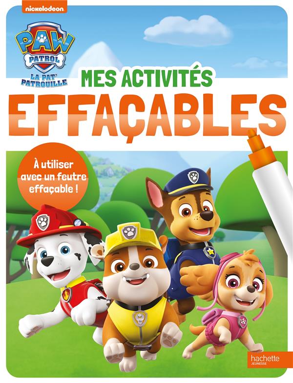 LA PAT' PATROUILLE - MES ACTIVITES EFFACABLES - NICKELODEON - HACHETTE