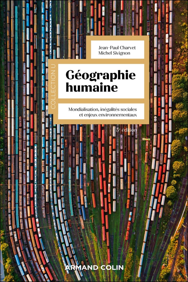 GEOGRAPHIE HUMAINE - 5E ED. - MONDIALISATION, INEGALITES SOCIALES ET ENJEUX ENVIRONNEMENTAUX - CHARVET/SIVIGNON - NATHAN