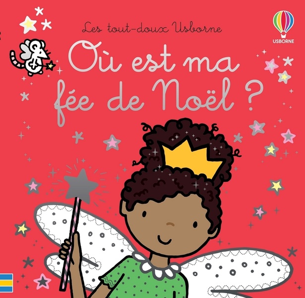 OU EST MA FEE DE NOEL ? - LES TOUT-DOUX USBORNE - WATT/WELLS/FIGG - NC