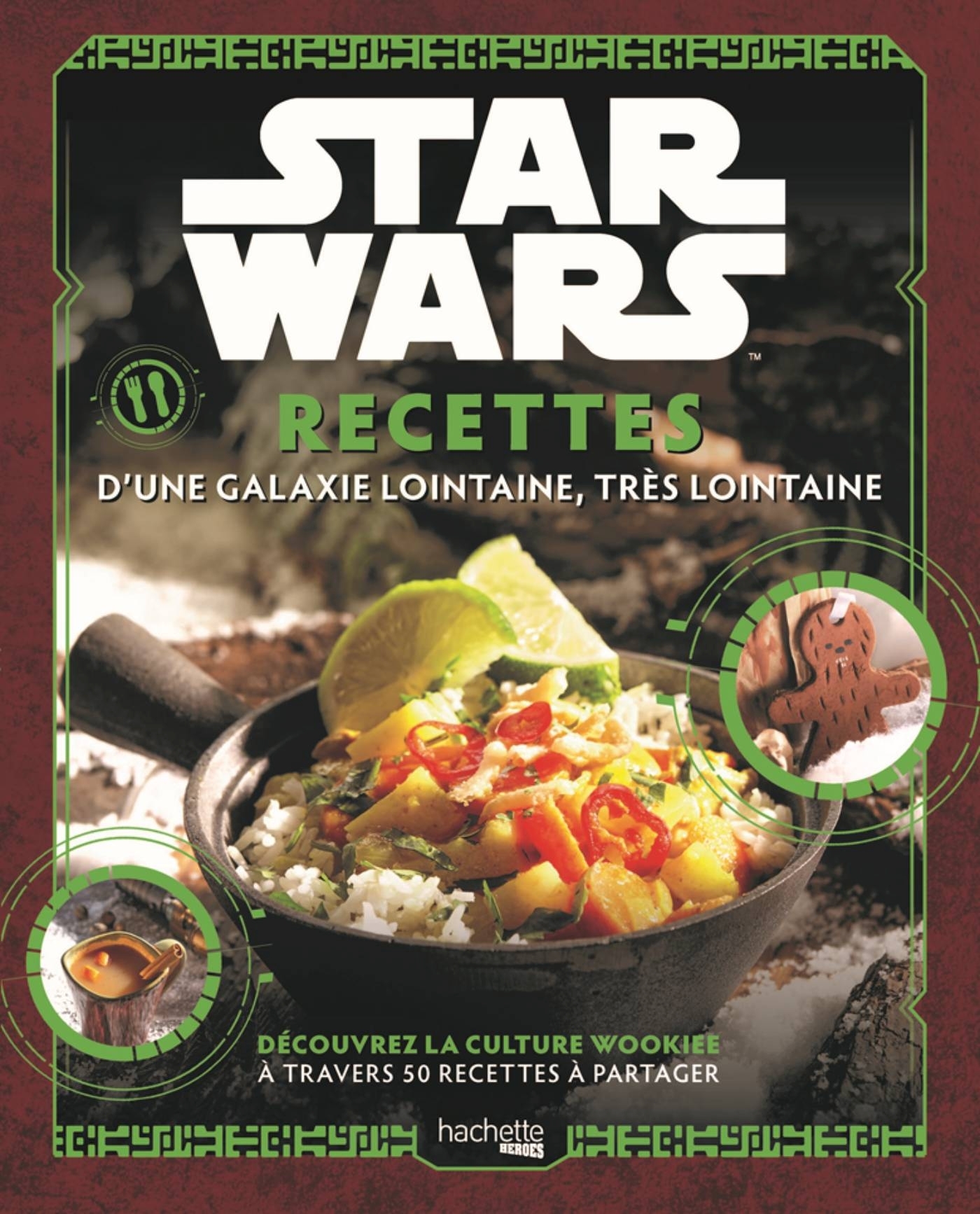 STAR WARS - RECETTES D'UNE GALAXIE LOINTAINE, TRES LOINTAINE - RECETTES D'UNE GALAXIE LOINTAINE, TRE - Marion MCGUINNESS - HACHETTE HEROES