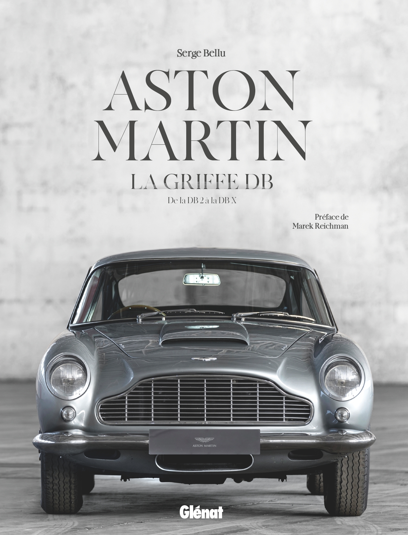 ASTON MARTIN, LA GRIFFE DB - DE LA DB 2 A LA DB X - Serge Bellu - GLENAT