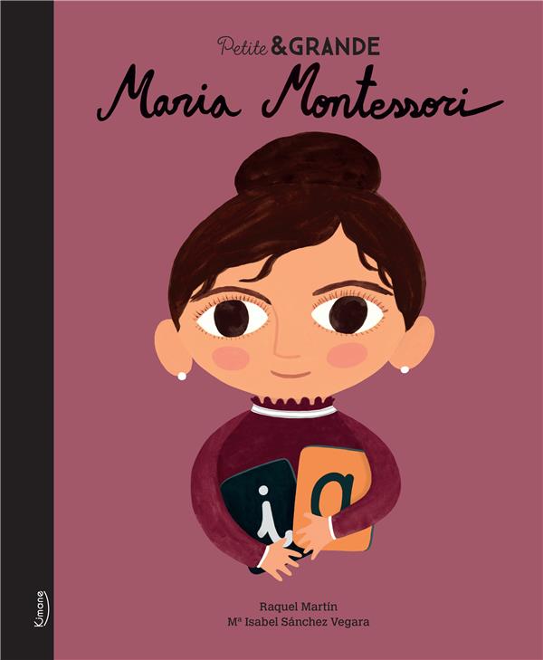 PETITE #038; GRANDE - MARIA MONTESSORI - SANCHEZ VEGARA - KIMANE