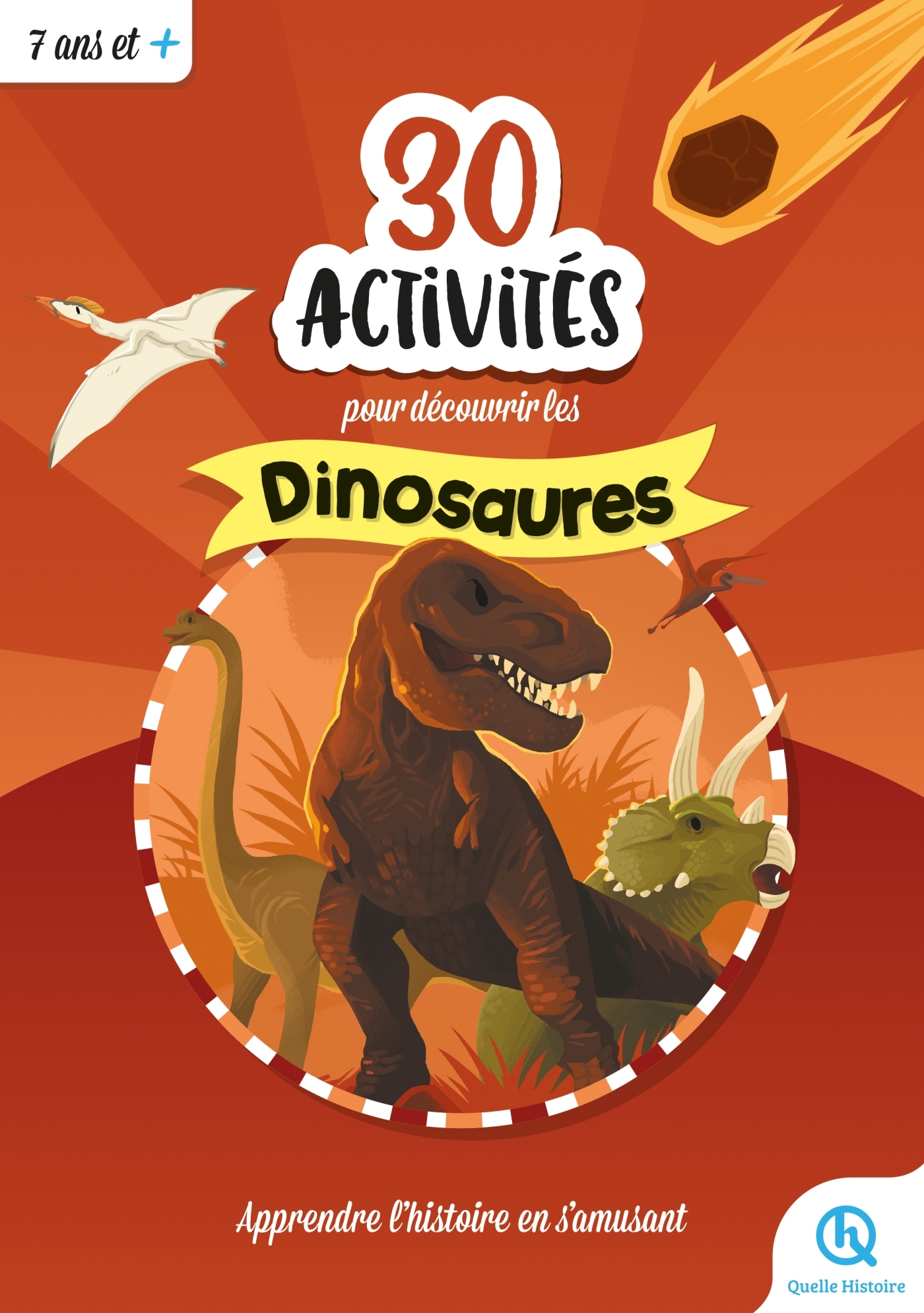 30 activités pour découvrir les dinosaures - XXX - QUELLE HISTOIRE