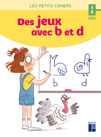 Des jeux avec b et d - 6-8 ans - Mourgues Anaïs - RETZ