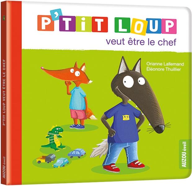 P'TIT LOUP VEUT ETRE LE CHEF - BELMONTE/LALLEMAND - Auzou éveil