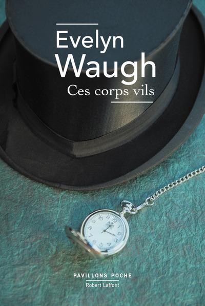 CES CORPS VILS - Waugh Evelyn - R. Laffont