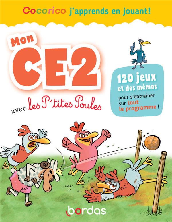 COCORICO J'APPRENDS EN JOUANT ! : MON CE2 AVEC LES P'TITES POULES - AMRAM/RAUFFLET - BORDAS