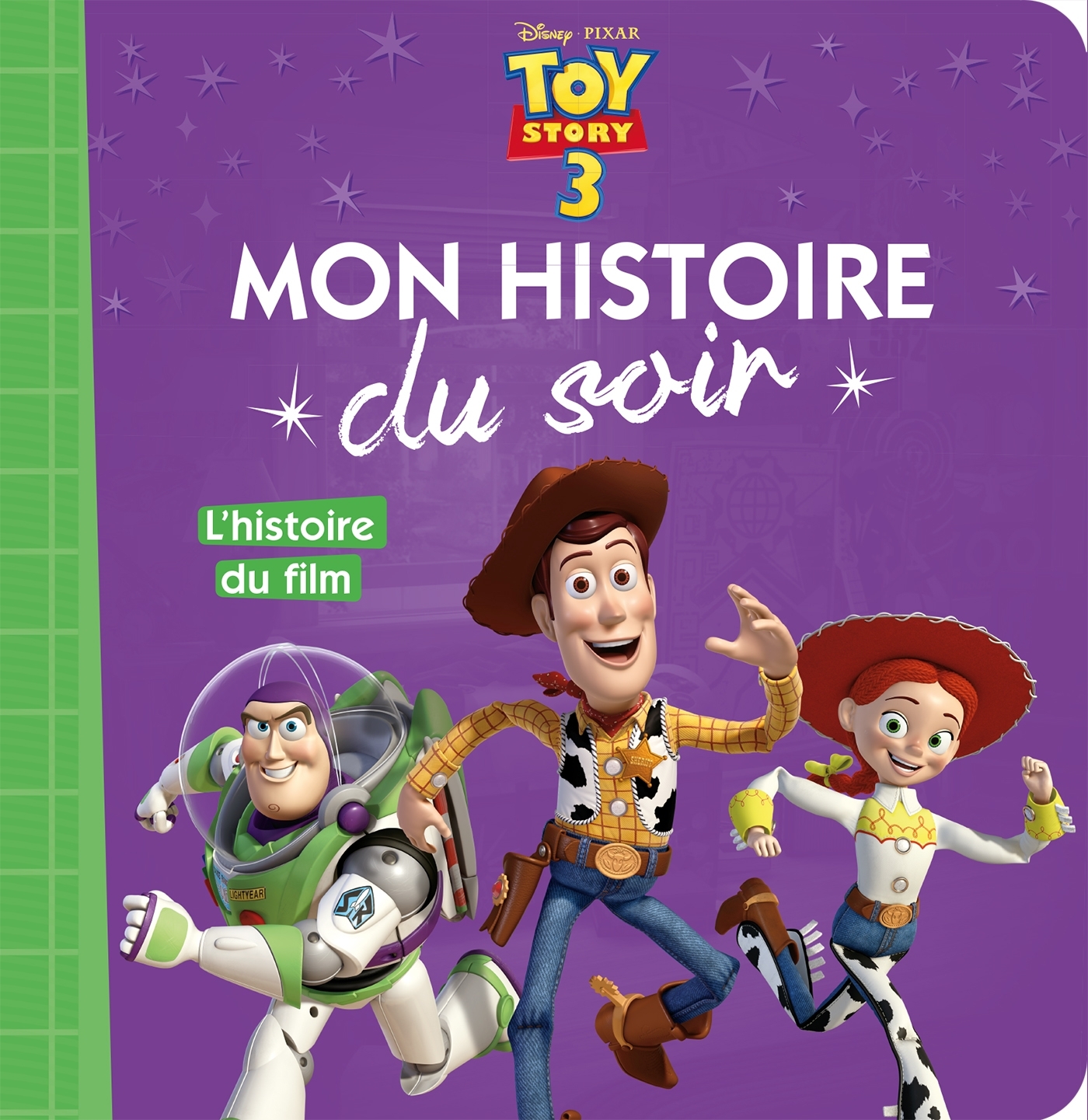 TOY STORY 3 - MON HISTOIRE DU SOIR - L'HISTOIRE DU FILM - DISNEY PIXAR -  Collectif - DISNEY HACHETTE