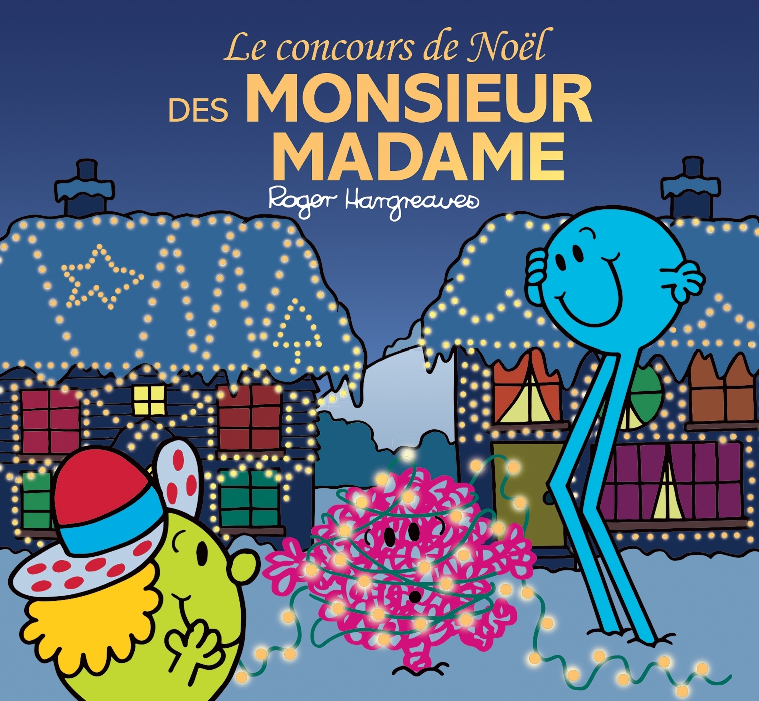 Monsieur Madame - Le concours de Noël des Monsieur Madame - HARGREAVES-A  - HACHETTE JEUN.