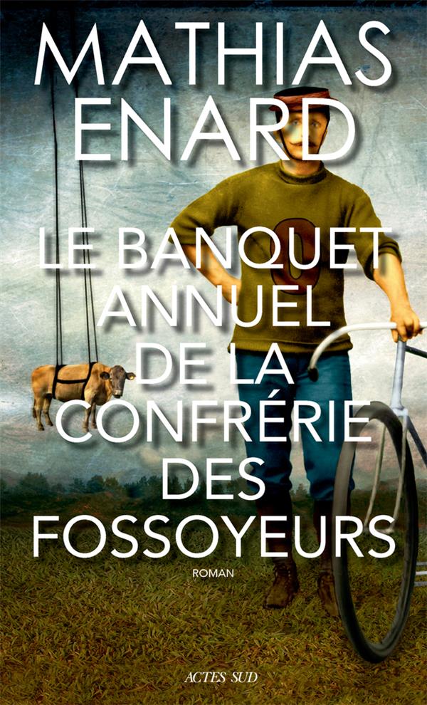 LE BANQUET ANNUEL DE LA CONFRERIE DES FOSSOYEURS - ILLUSTRATIONS, NOIR ET BLANC - ENARD/RENARD - ACTES SUD