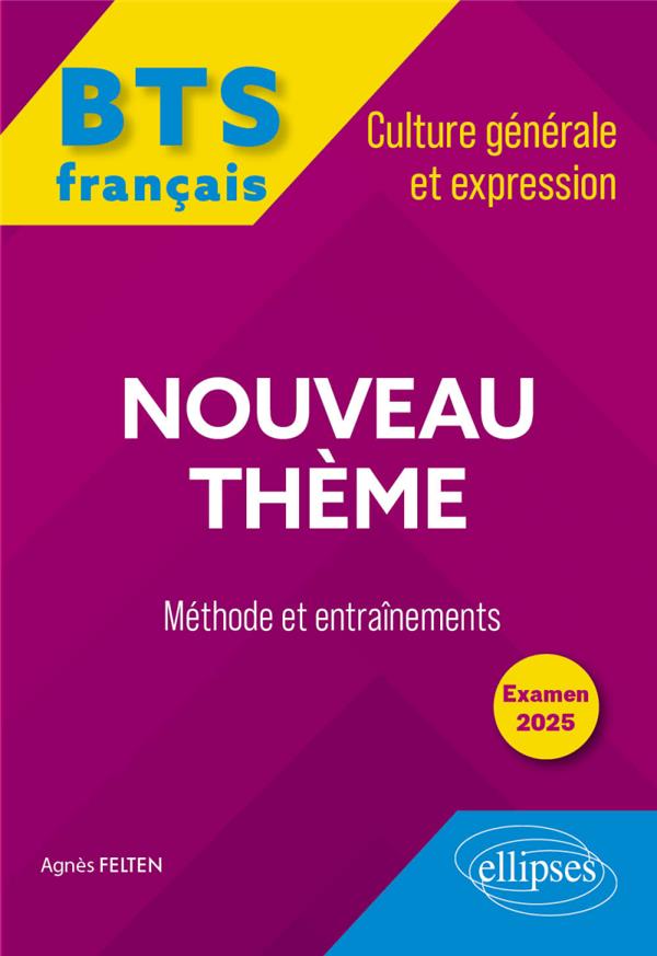 BTS TOUT-EN-UN METHODES ET ENTRAINEMENTS. FRANCAIS. CULTURE GENERALE ET EXPRESSION. A TABLE ! FORMES - FELTEN AGNES - ELLIPSES MARKET