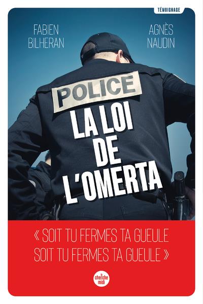 POLICE : LA LOI DE L'OMERTA - NAUDIN  AGNES - LE CHERCHE MIDI