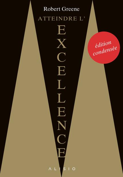 ATTEINDRE L'EXCELLENCE - GREENE  ROBERT - ALISIO