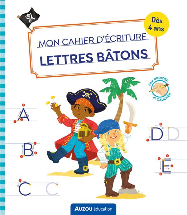 MON CAHIER D'ECRITURE - LETTRES BATONS - PIRATES - DELLA MALVA ELEONORE - PHILIPPE AUZOU