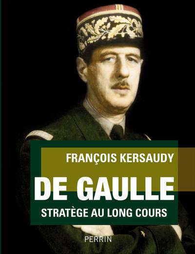 DE GAULLE - KERSAUDY FRANCOIS - PERRIN