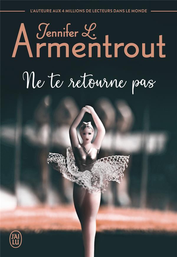 NE TE RETOURNE PAS - ARMENTROUT  JENNIFER L. - J'AI LU