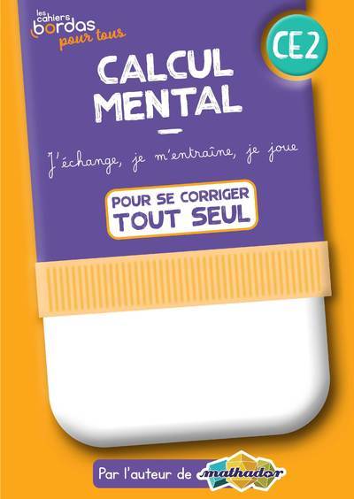 Cahiers Bordas pour tous - Calcul mental CE2 - 2022 - Cahier corrigé - Trouillot Éric - BORDAS