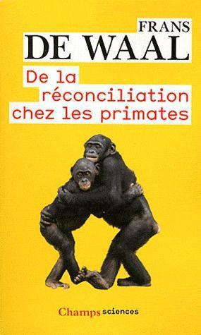 DE LA RECONCILIATION CHEZ LES PRIMATES - WAAL FRANS DE - FLAMMARION