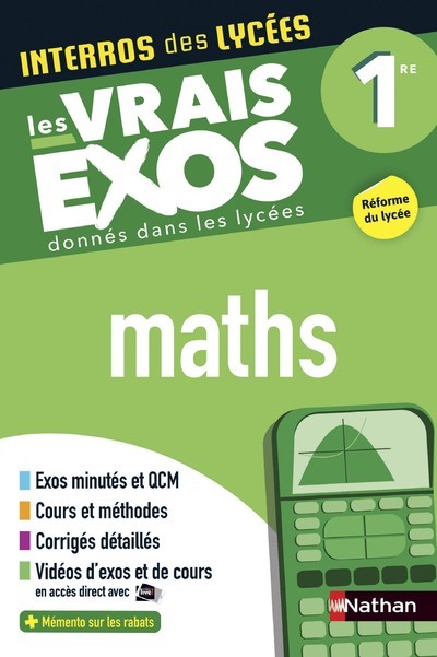 INTERROS DES LYCEES MATHS LES VRAIS EXOS DONNES DANS LES LYCEES 1RE - Anne Crouzier, Danièle Eynard, Stéphane Pasquet - NATHAN