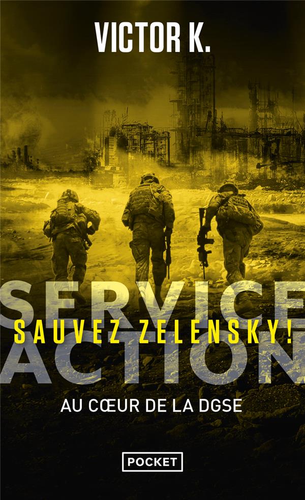 SERVICE ACTION : SAUVEZ ZELENSKY ! AU COEUR DE LA DGSE - K.  VICTOR - POCKET