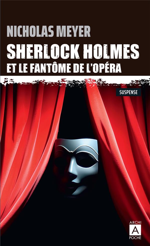 SHERLOCK HOLMES ET LE FANTOME DE L'OPERA - MEYER  NICHOLAS - ARCHIPOCHE