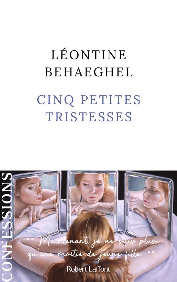 CINQ PETITES TRISTESSES - BEHAEGHEL LEONTINE - ROBERT LAFFONT