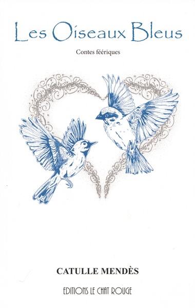 LES OISEAUX BLEUS : CONTES FEERIQUES - MENDES CATULLE - BOOKS ON DEMAND LES OISEAUX BLEUS : CONTES FEERIQUES - MENDES CATULLE - BOOKS ON DEMAND