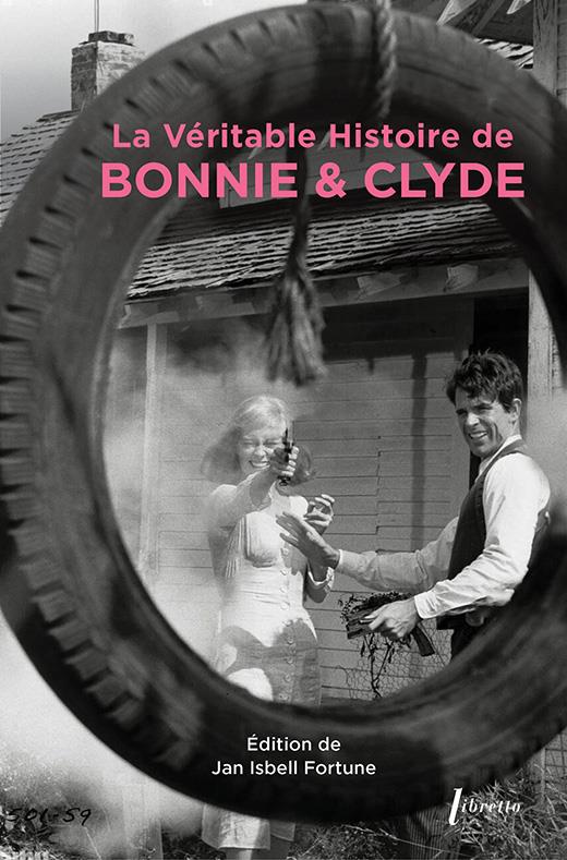 LA VERITABLE HISTOIRE DE BONNIE et CLYDE - JAN ISBELL FORTUNE - LIBRETTO