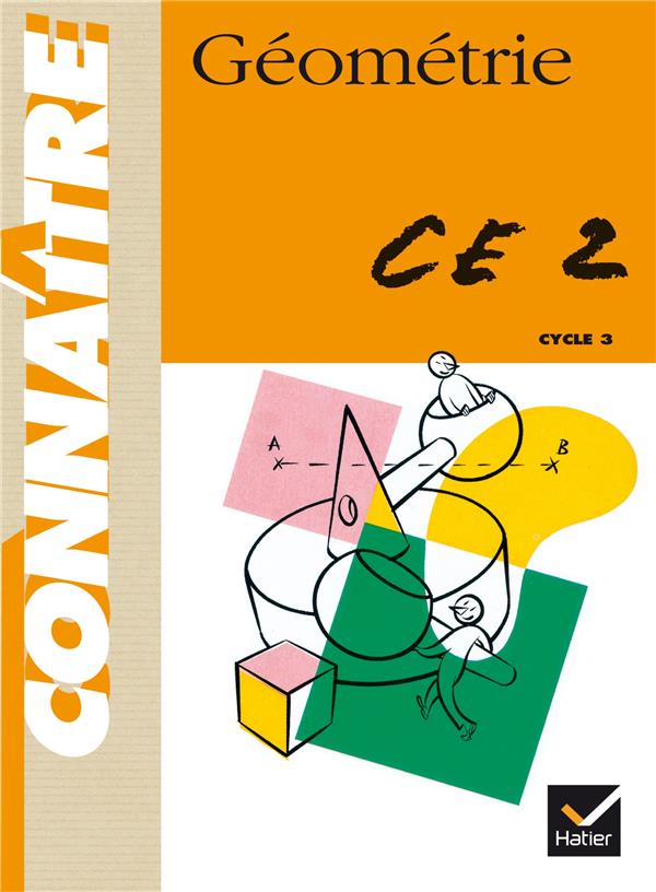 CONNAITRE : GEOMETRIE  -  CE2 - FOURNOLS-H+VERRIER-A - HATIER JEUNESSE