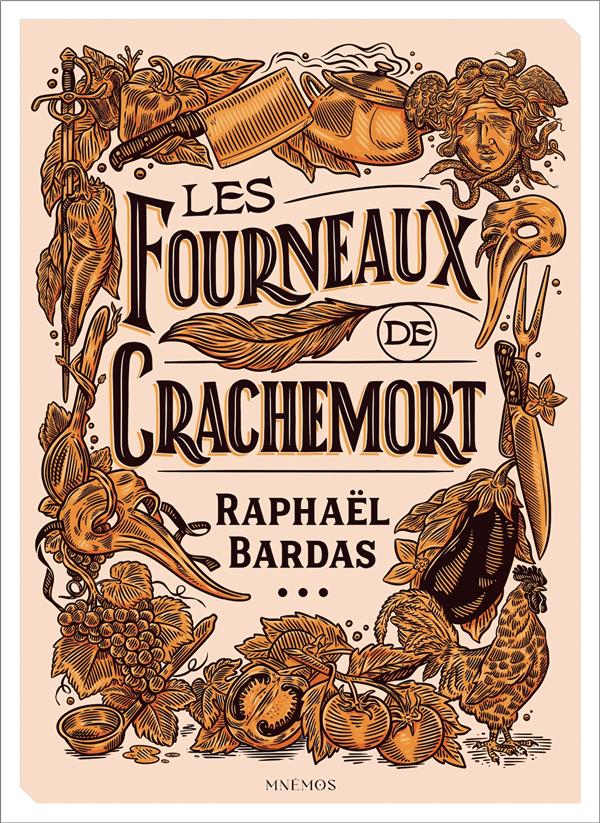 LES FOURNEAUX DE CRACHEMORT - BARDAS  RAPHAEL - MNEMOS