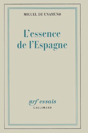 L'ESSENCE DE L'ESPAGNE - UNAMUNO  MIGUEL DE - GALLIMARD