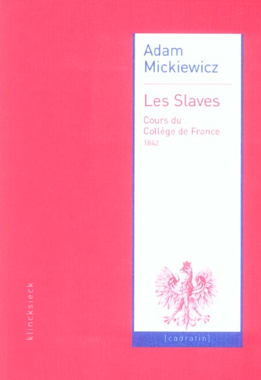 LES SLAVES - COURS DU COLLEGE DE FRANCE 1842 - MICKIEWICZ  ADAM - KLINCKSIECK