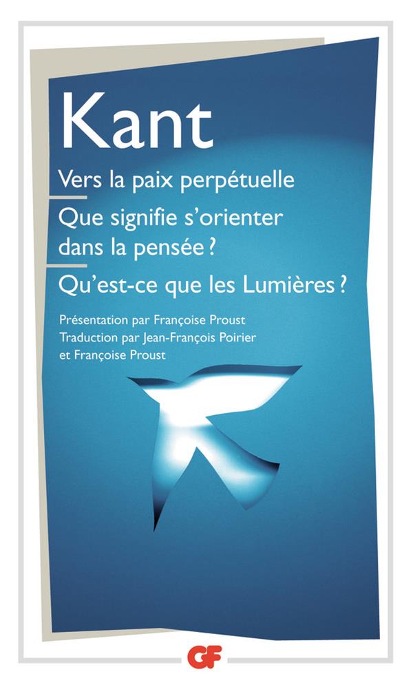 VERS LA PAIX PERPETUELLE  -  QUE SIGNIFIE S'ORIENTER DANS LA PENSEE ? QU'EST-CE QUE LES LUMIERES ? - KANT EMMANUEL - FLAMMARION