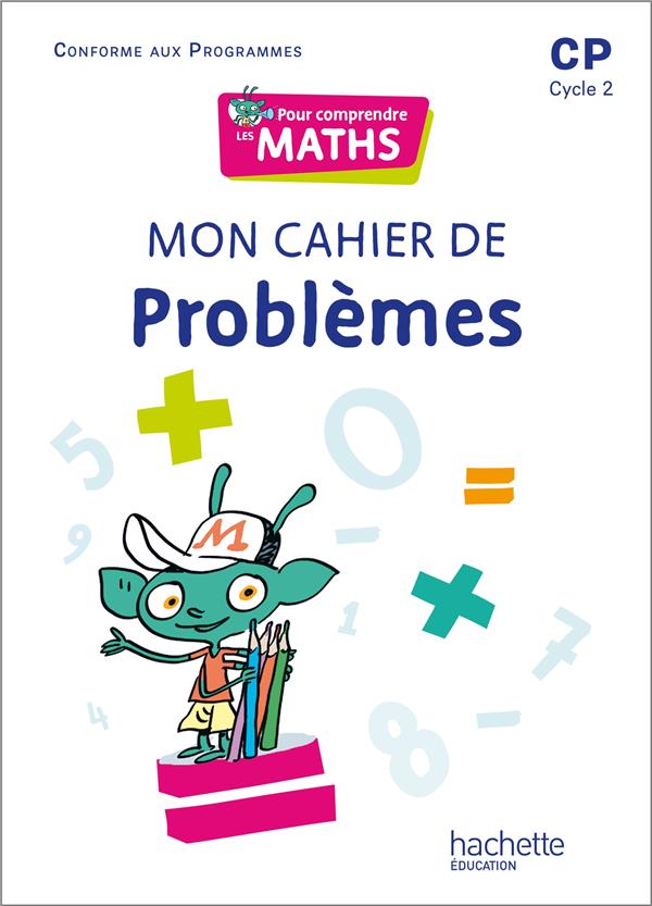 POUR COMPRENDRE LES MATHS : CP  -  MON CAHIER DE PROBLEMES -  BRAMAND  NATACHA  - HACHETTE