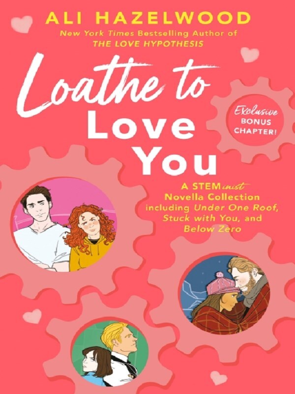 Loathe to Love You -  Hazelwood, Ali, Ali Hazelwood - BERKLEY