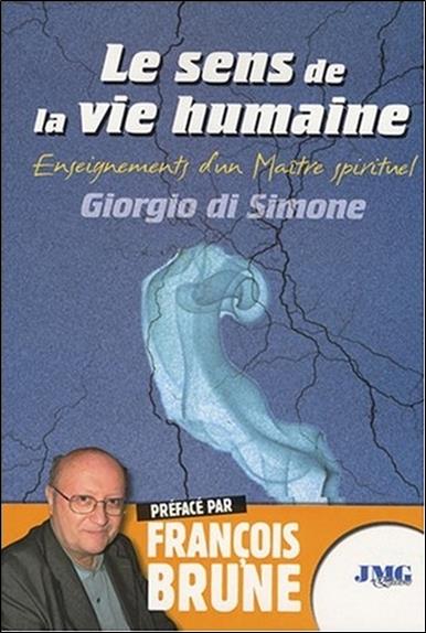 LE SENS DE LA VIE HUMAINE  -  ENSEIGNEMENTS D'UN MAITRE SPIRITUEL - DI SIMONE  GIORGIO - JMG