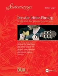 MICHAEL LANGER : SAITENWEGE DER SEHR LEICHTE EINSTIEG IN DIE WELT DER KLASSISCHEN GITARRE - MICHAEL LANGER  - DUX