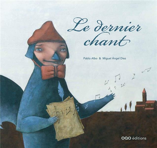 LE DERNIER CHANT -  DIEZ  MI - OQO