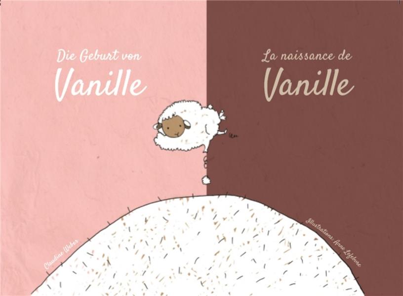 LA NAISSANCE DE VANILLE - DIE GEBURT VON VANILLE - EDITION BILINGUE - WEBER  CLAUDINE  - MIGRILUDE