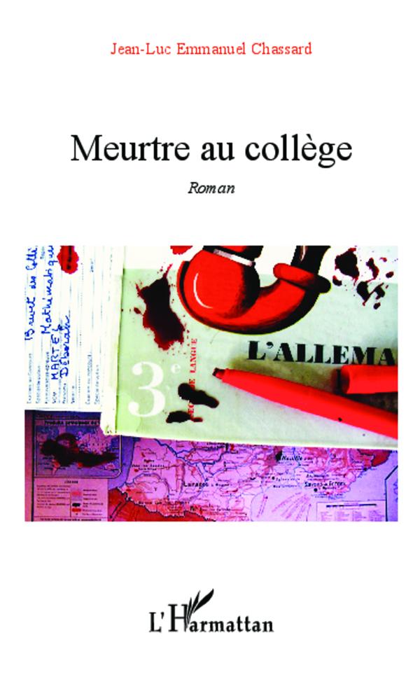 MEURTRE AU COLLEGE - Chassard Jean-Luc Emmanuel - L'Harmattan