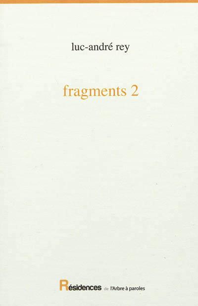 FRAGMENTS 2 - REY LUC-ANDRE - ARBRE A PAROLES