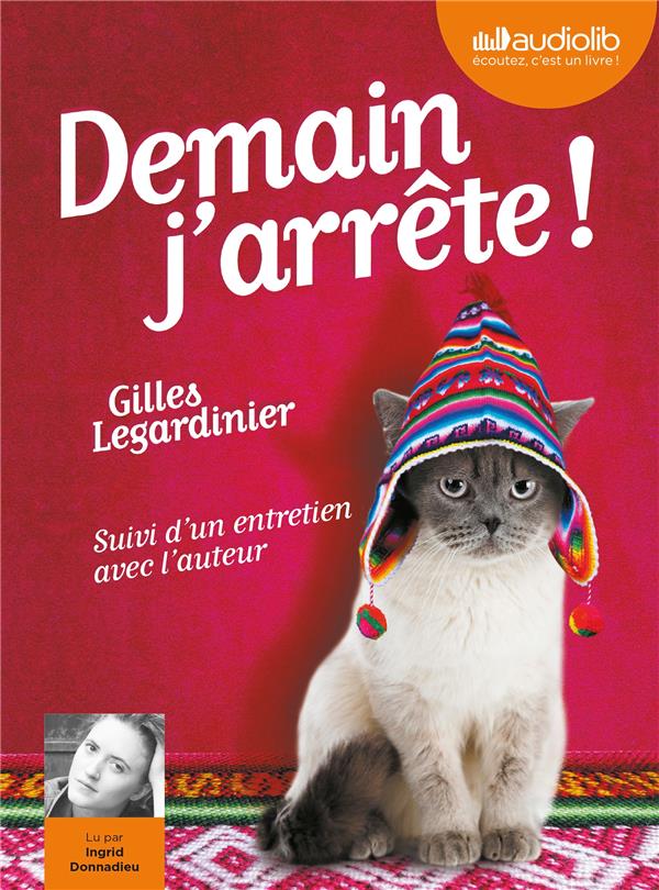 DEMAIN J'ARRETE ! - Legardinier Gilles - Audiolib