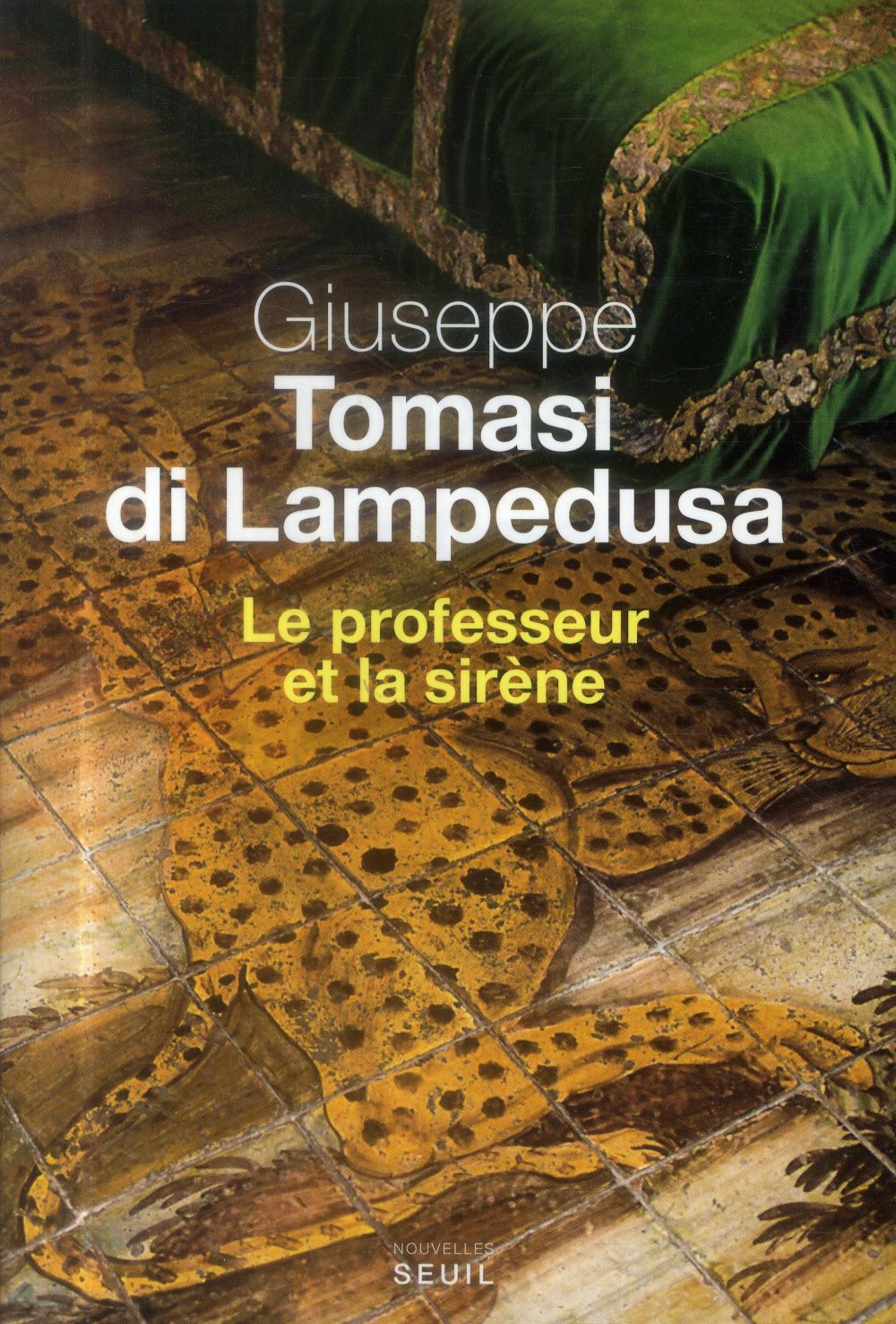 LE PROFESSEUR ET LA SIRENE - Tomasi di Lampedusa Giuseppe - Seuil