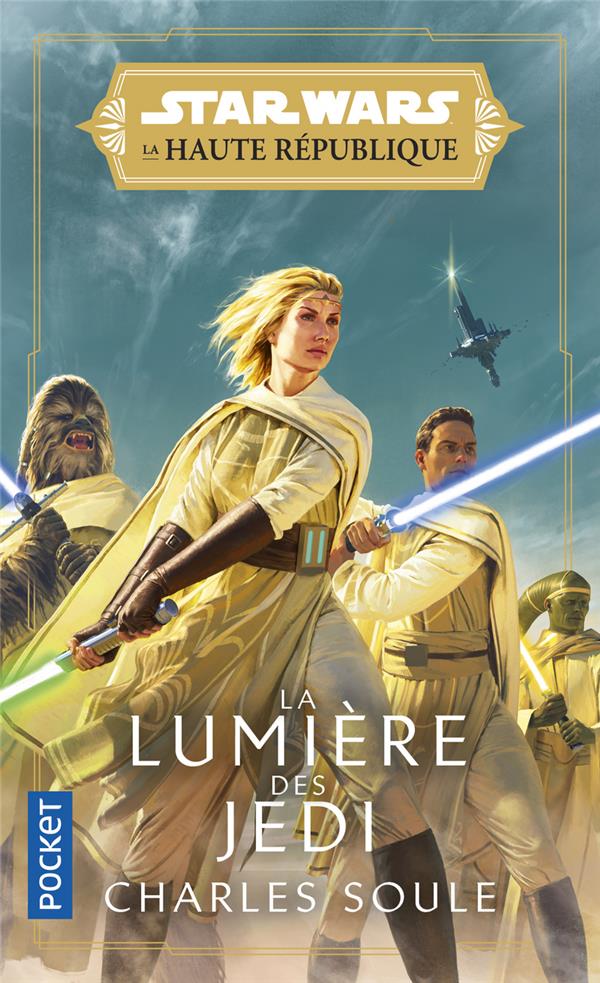 STAR WARS - LA HAUTE REPUBLIQUE : LA LUMIERE DES JEDI - SOULE  CHARLES  - POCKET